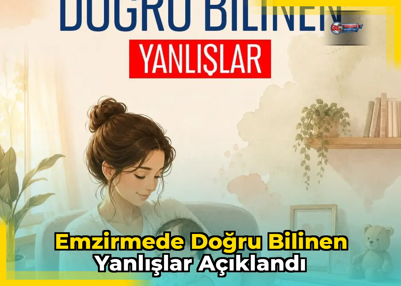 Emzirmede Doğru Bilinen Yanlışlar Açıklandı