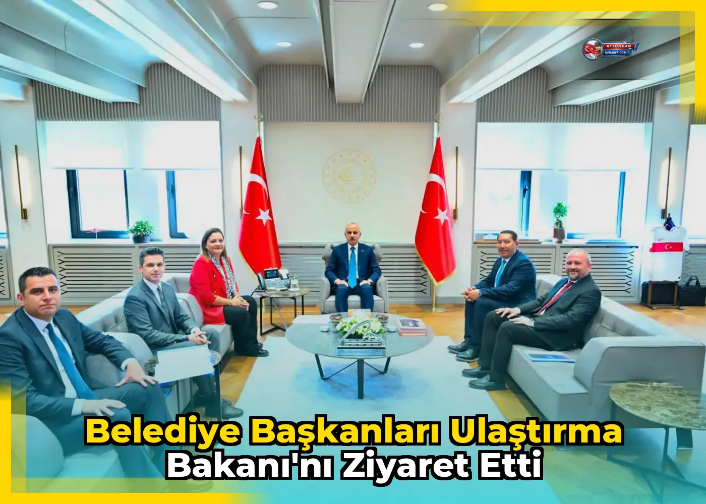 Belediye başkanları Ulaştırma Bakanı'nı ziyaret etti