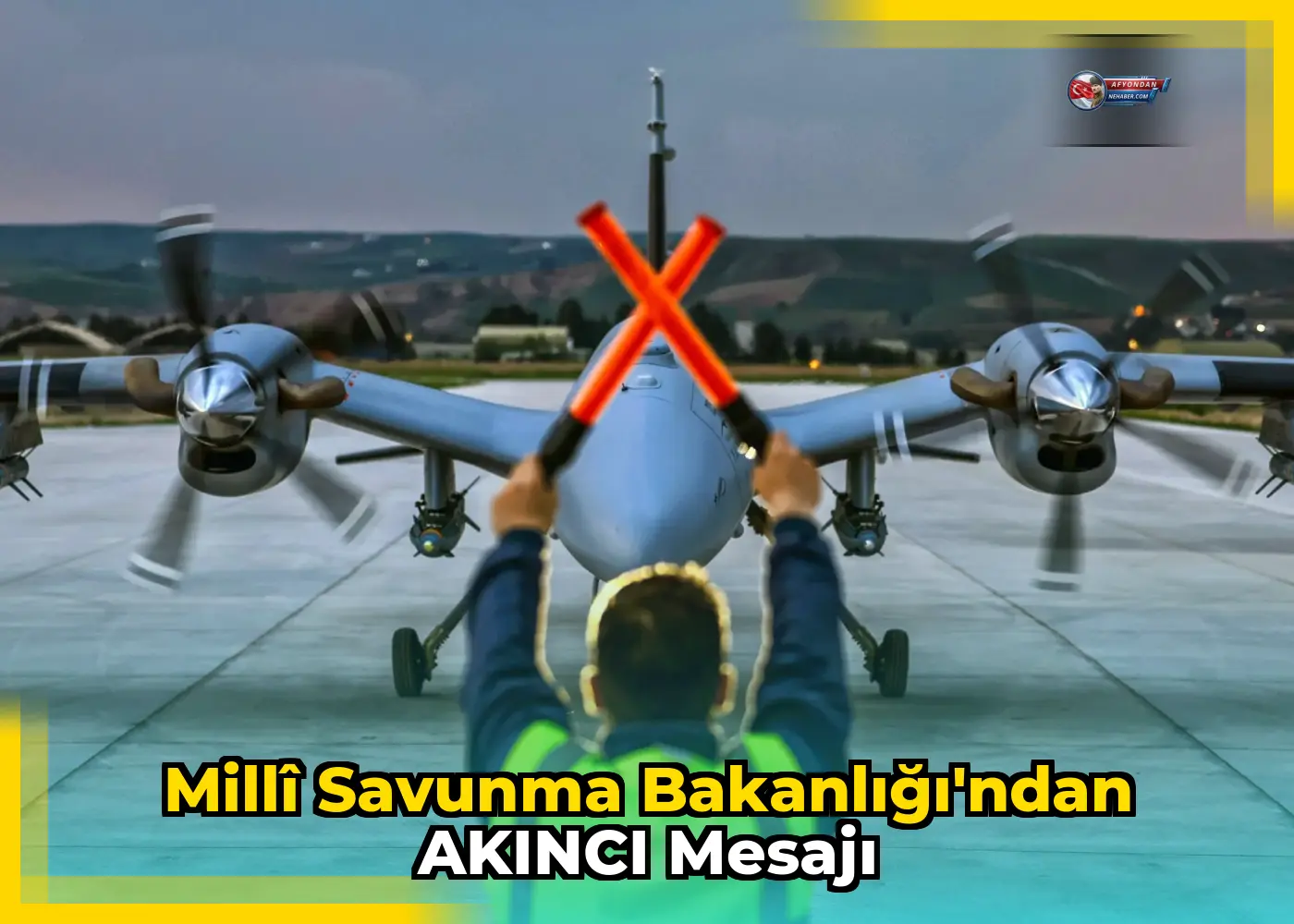 Millî Savunma Bakanlığı'ndan AKINCI mesajı