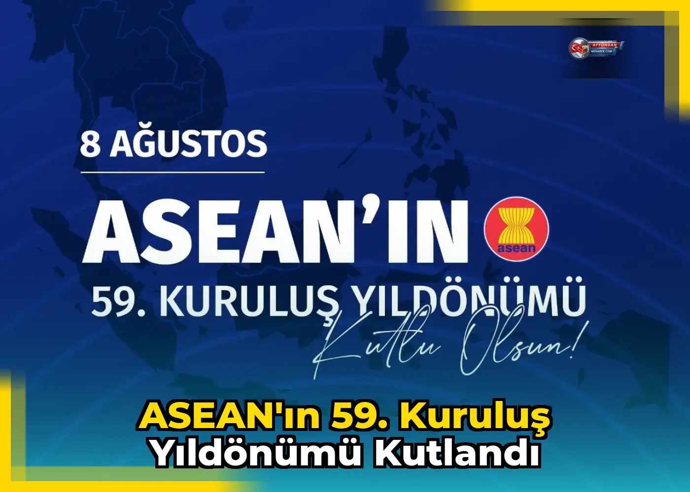 ASEAN'ın 59. Kuruluş Yıldönümü Kutlandı
