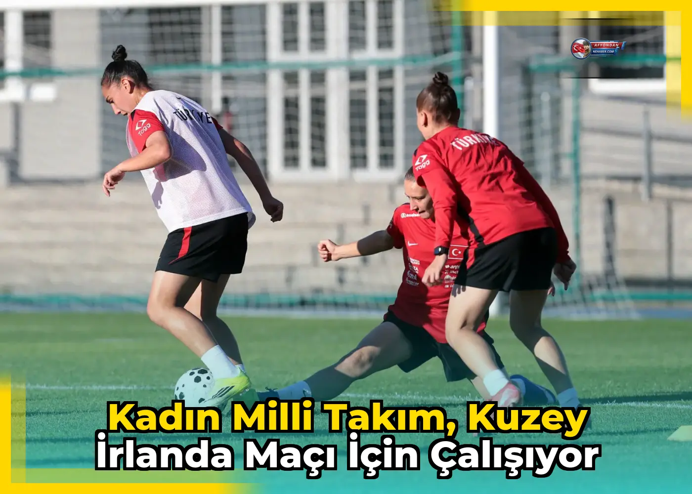 Kadın Milli Takım, Kuzey İrlanda maçı için çalışıyor