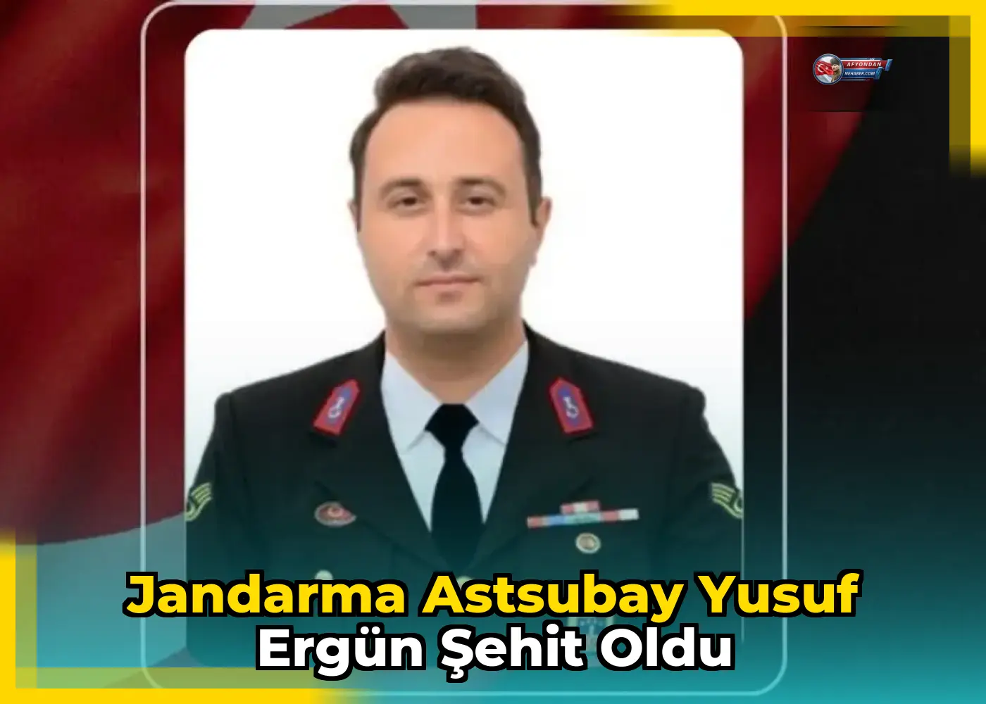 Jandarma Astsubay Yusuf Ergün şehit oldu