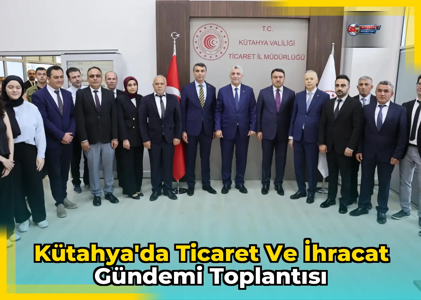 Kütahya'da Ticaret ve İhracat Gündemi Toplantısı
