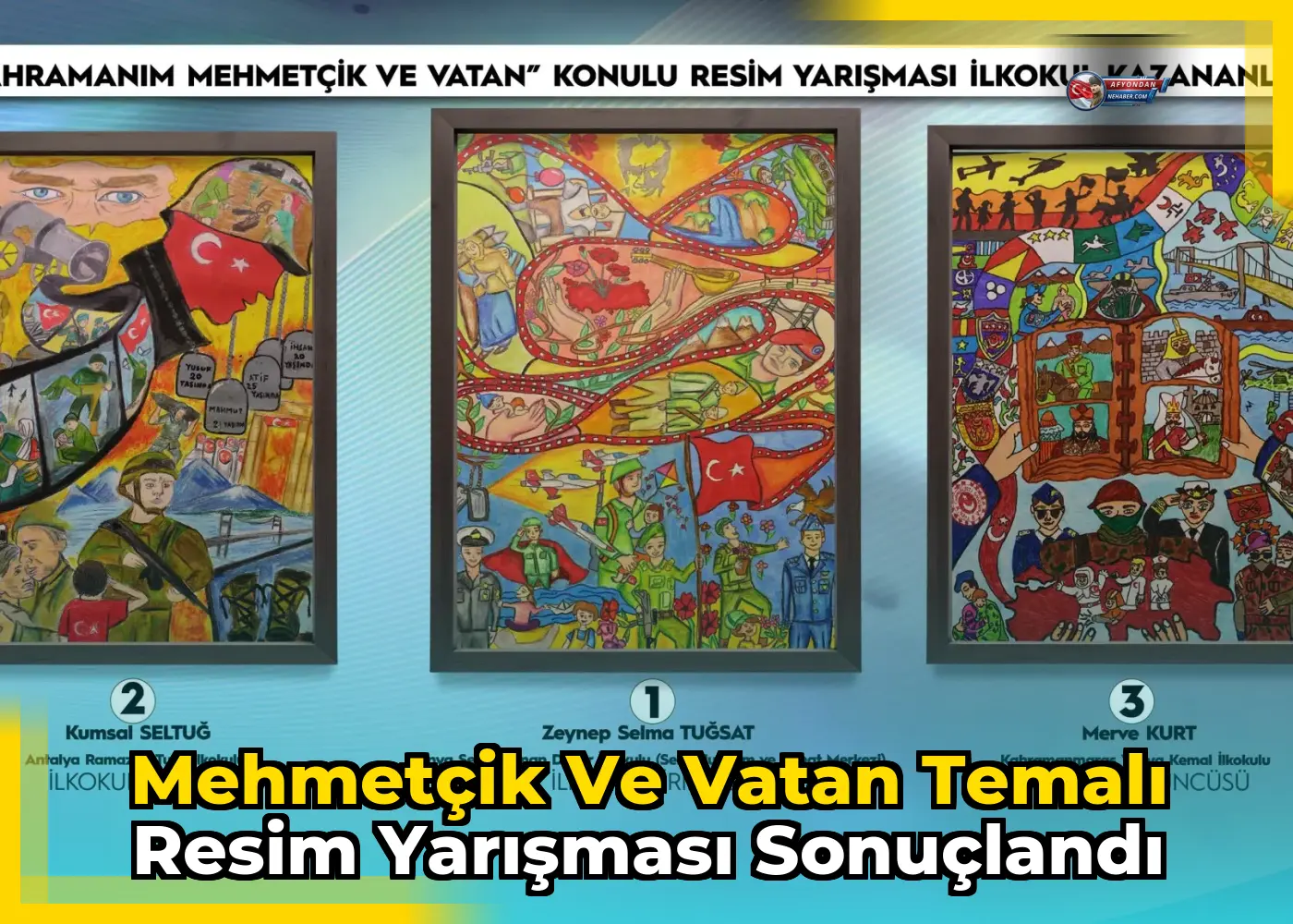 Mehmetçik ve Vatan Temalı Resim Yarışması Sonuçlandı