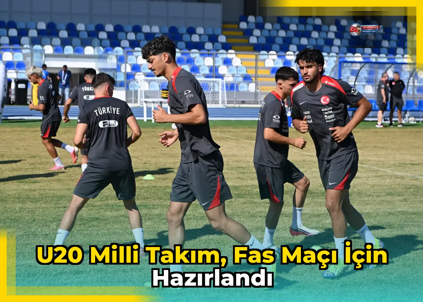 U20 Milli Takım, Fas maçı için hazırlandı