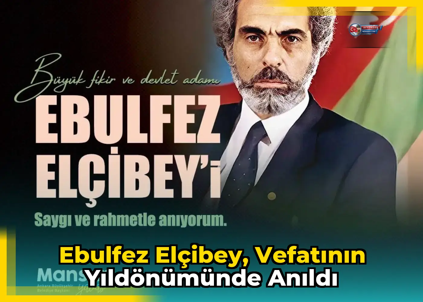 Ebulfez Elçibey, vefatının yıldönümünde anıldı