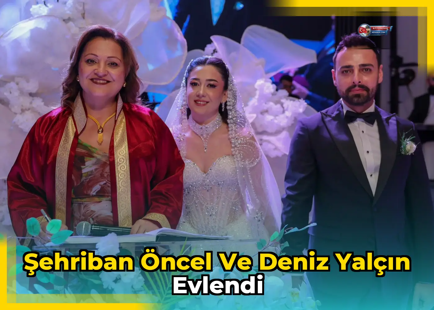 Şehriban Öncel ve Deniz Yalçın evlendi