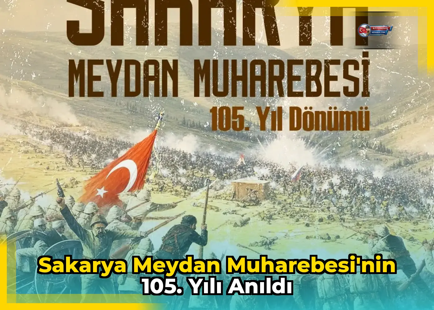 Sakarya Meydan Muharebesi'nin 105. yılı anıldı