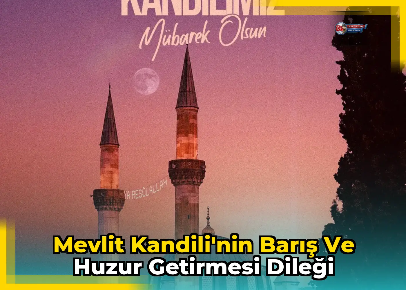 Mevlit Kandili'nin barış ve huzur getirmesi dileği