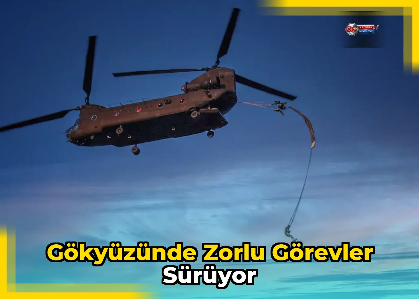Gökyüzünde zorlu görevler sürüyor
