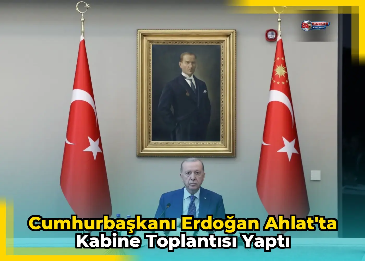 Cumhurbaşkanı Erdoğan Ahlat'ta Kabine Toplantısı Yaptı