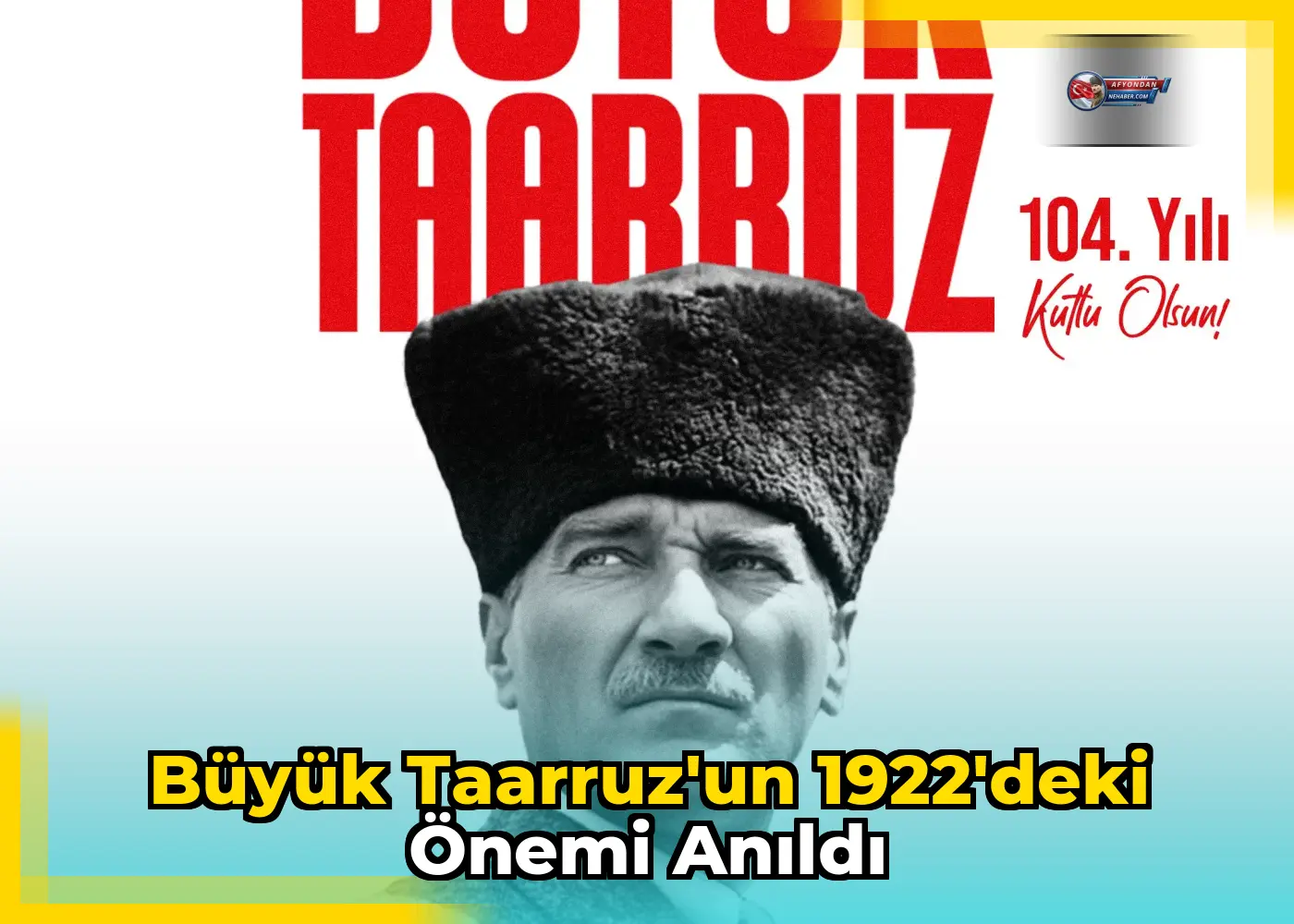 Büyük Taarruz'un 1922'deki önemi anıldı