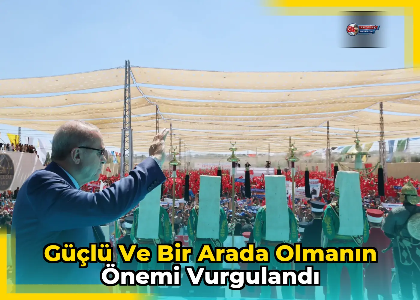 Güçlü ve bir arada olmanın önemi vurgulandı
