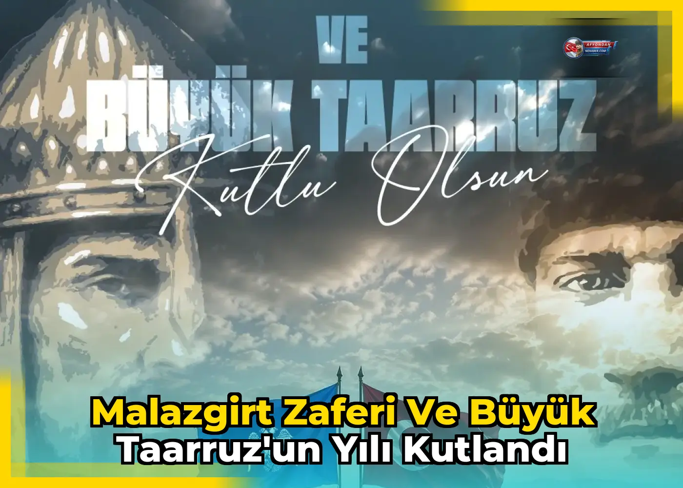 Malazgirt Zaferi ve Büyük Taarruz'un yılı kutlandı