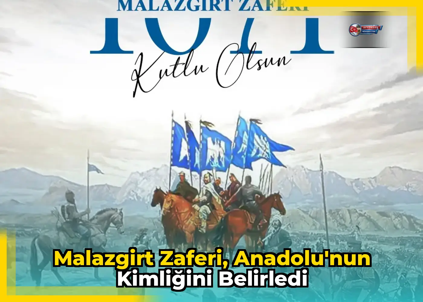 Malazgirt Zaferi, Anadolu'nun Kimliğini Belirledi