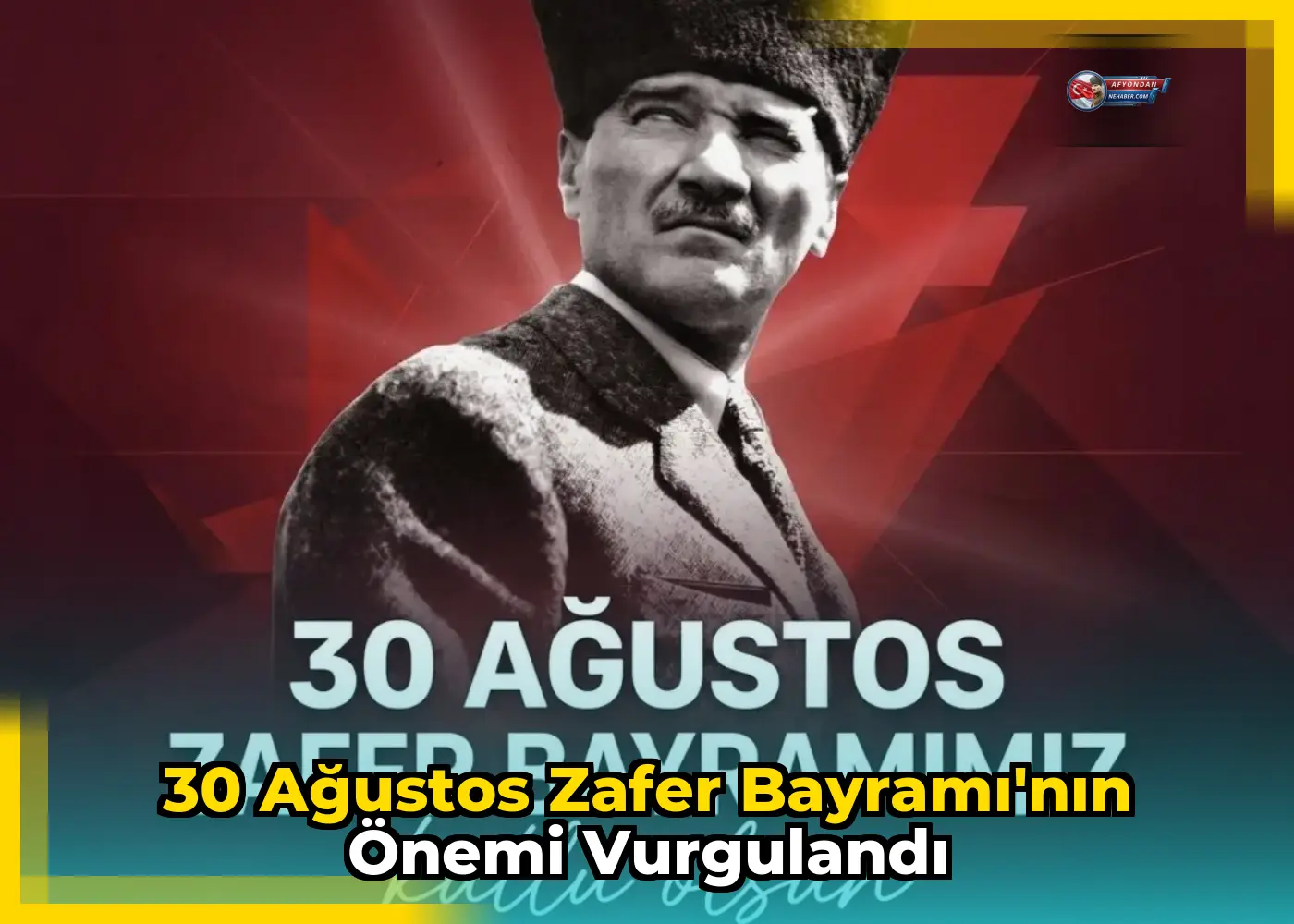 30 Ağustos Zafer Bayramı'nın önemi vurgulandı