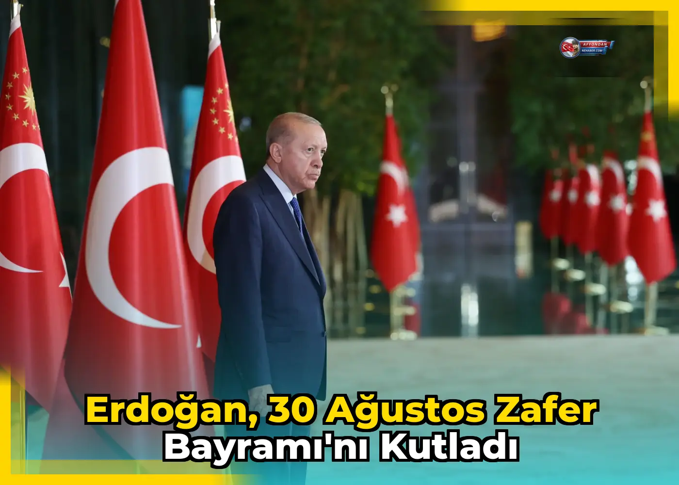 Erdoğan, 30 Ağustos Zafer Bayramı'nı kutladı