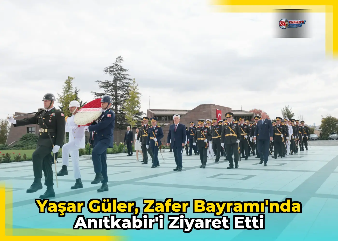 Yaşar Güler, Zafer Bayramı'nda Anıtkabir'i ziyaret etti