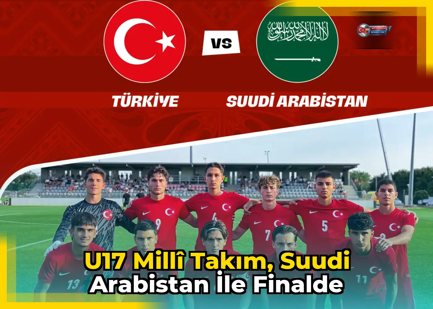 U17 Millî Takım, Suudi Arabistan ile Finalde