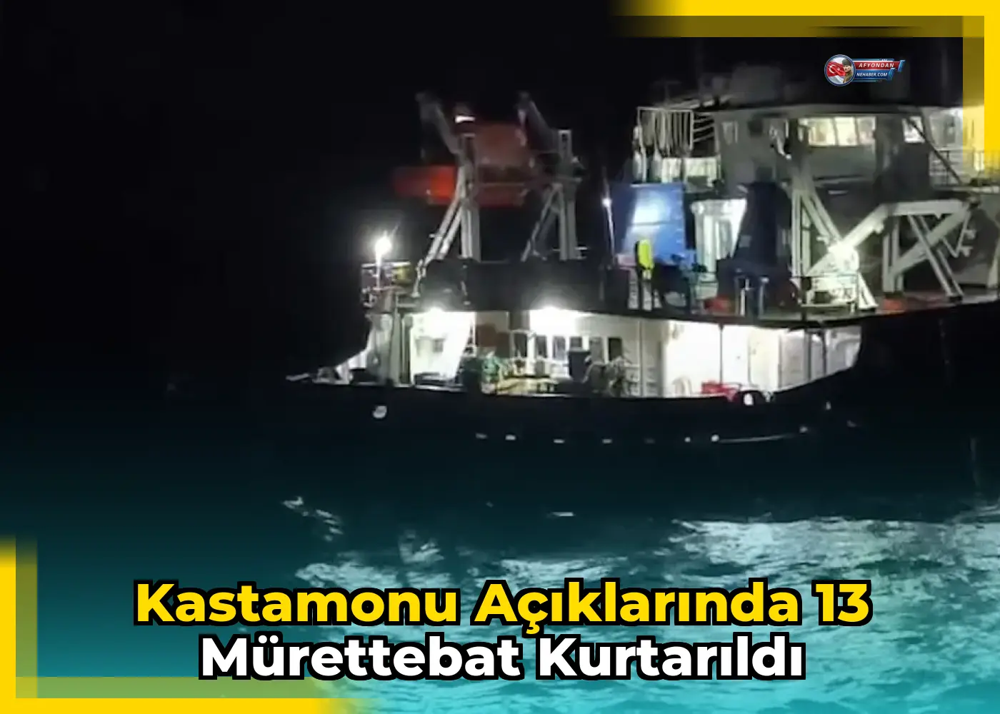 Kastamonu açıklarında 13 mürettebat kurtarıldı
