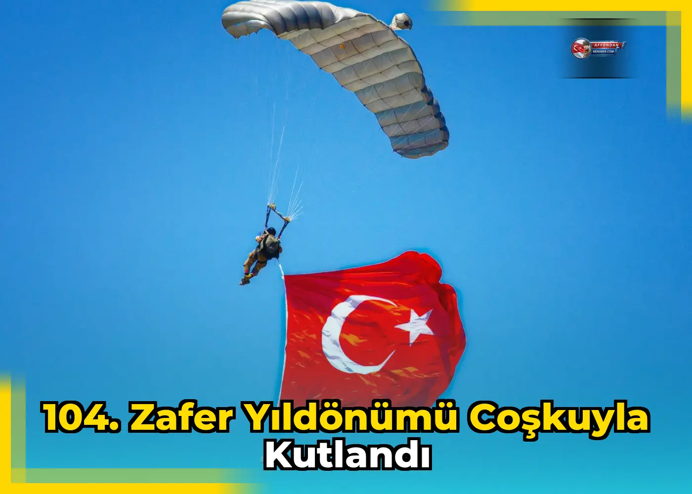 104. Zafer Yıldönümü Coşkuyla Kutlandı