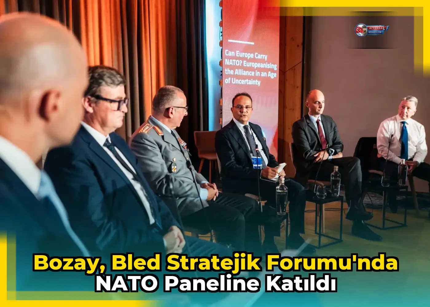 Bozay, Bled Stratejik Forumu'nda NATO paneline katıldı