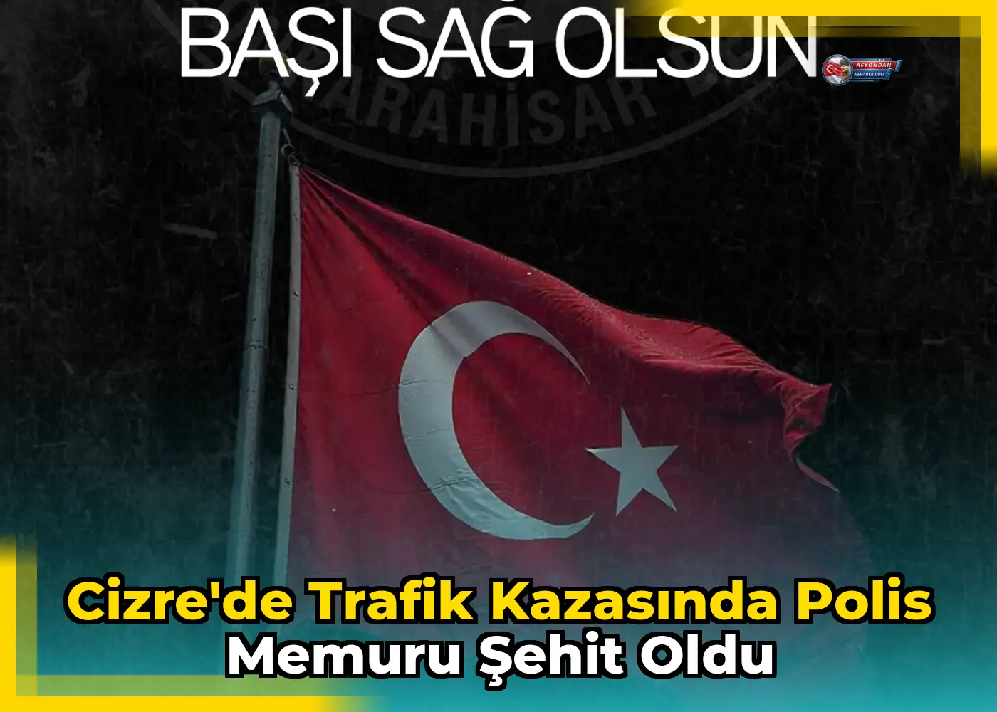 Cizre'de trafik kazasında polis memuru şehit oldu
