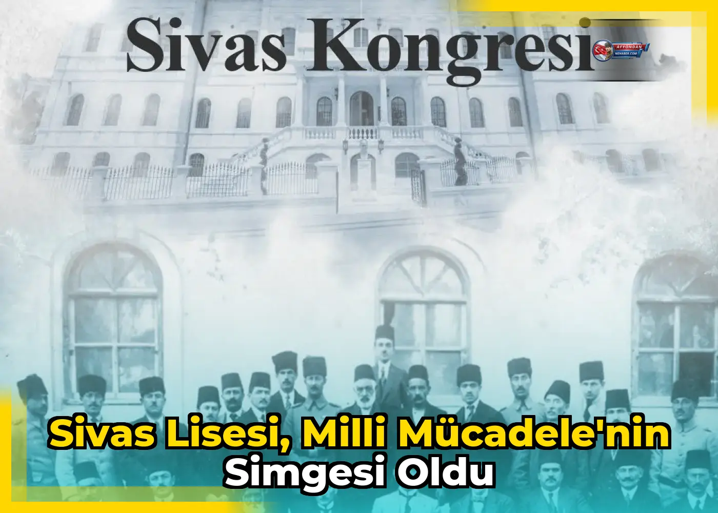 Sivas Lisesi, Milli Mücadele'nin simgesi oldu