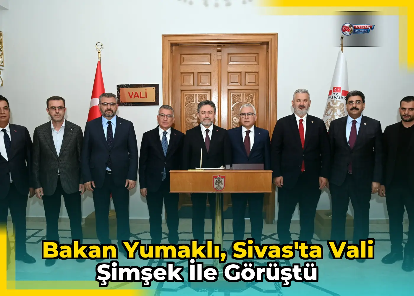 Bakan Yumaklı, Sivas'ta Vali Şimşek ile görüştü