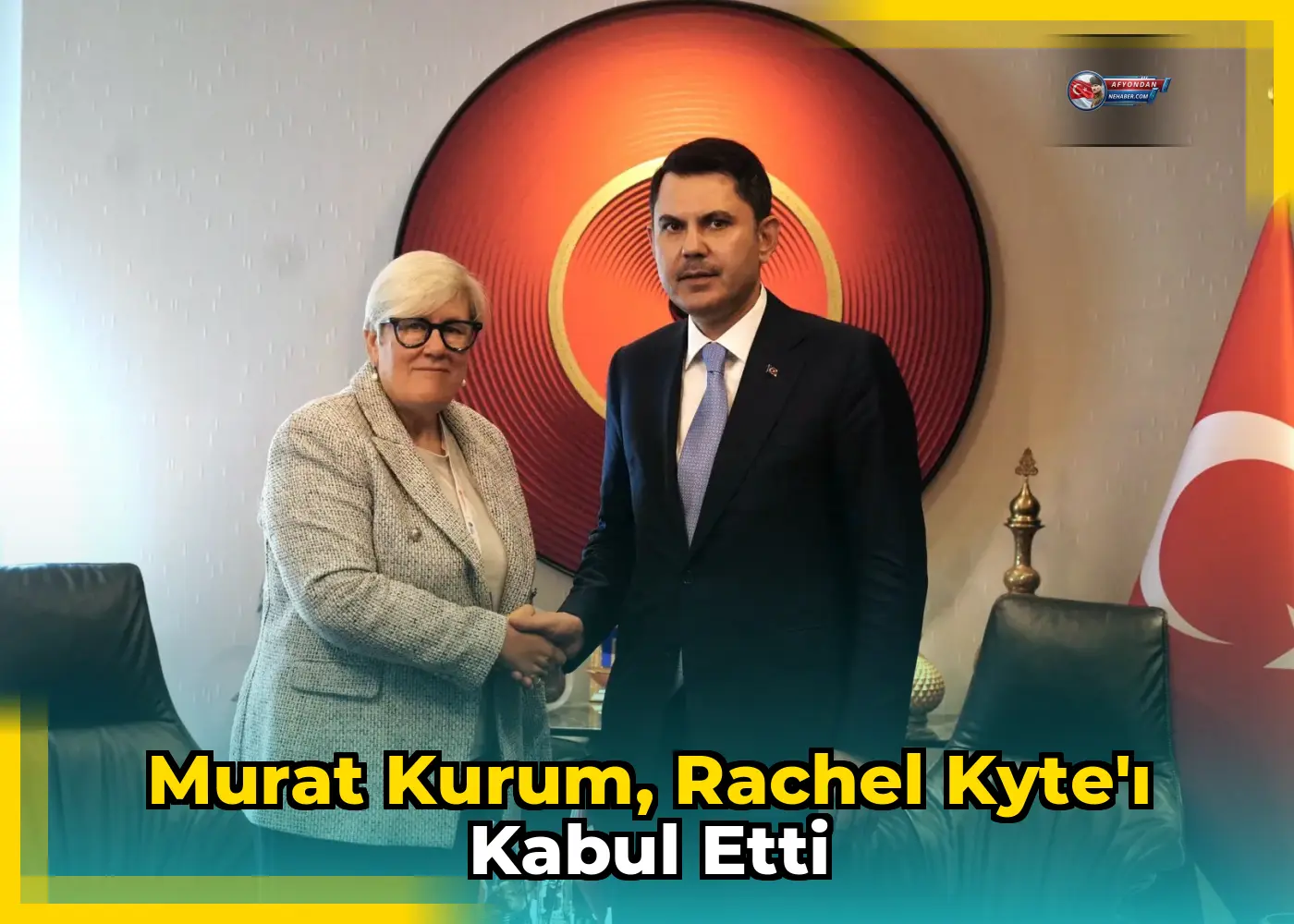 Murat Kurum, Rachel Kyte'ı kabul etti
