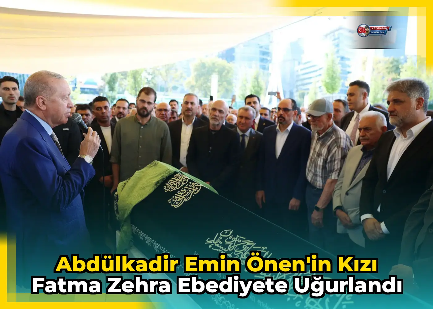 Abdülkadir Emin Önen'in kızı Fatma Zehra ebediyete uğurlandı