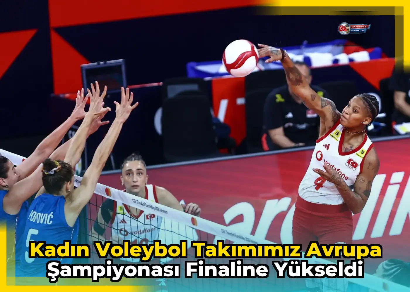 Kadın Voleybol Takımımız Avrupa Şampiyonası Finaline Yükseldi