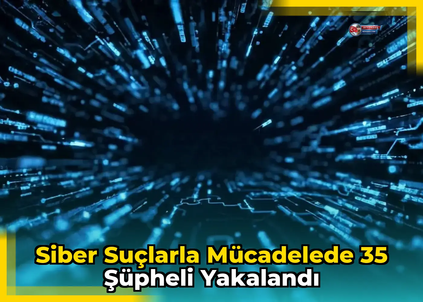 Siber suçlarla mücadelede 35 şüpheli yakalandı