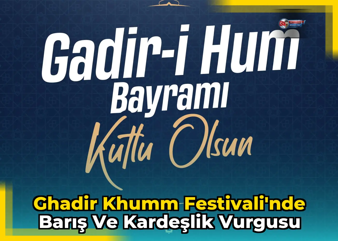 Ghadir Khumm Festivali'nde barış ve kardeşlik vurgusu