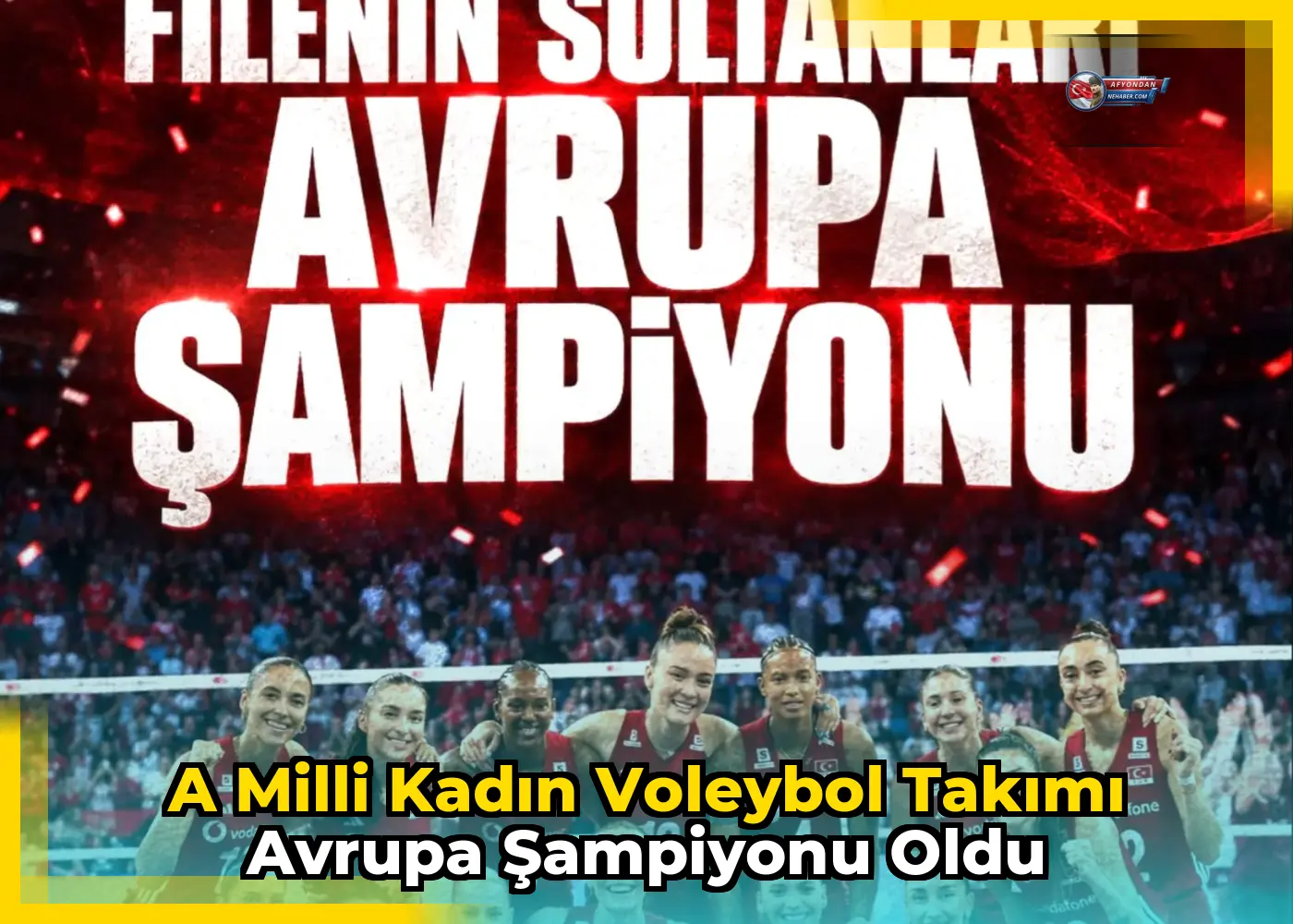 A Milli Kadın Voleybol Takımı Avrupa Şampiyonu oldu