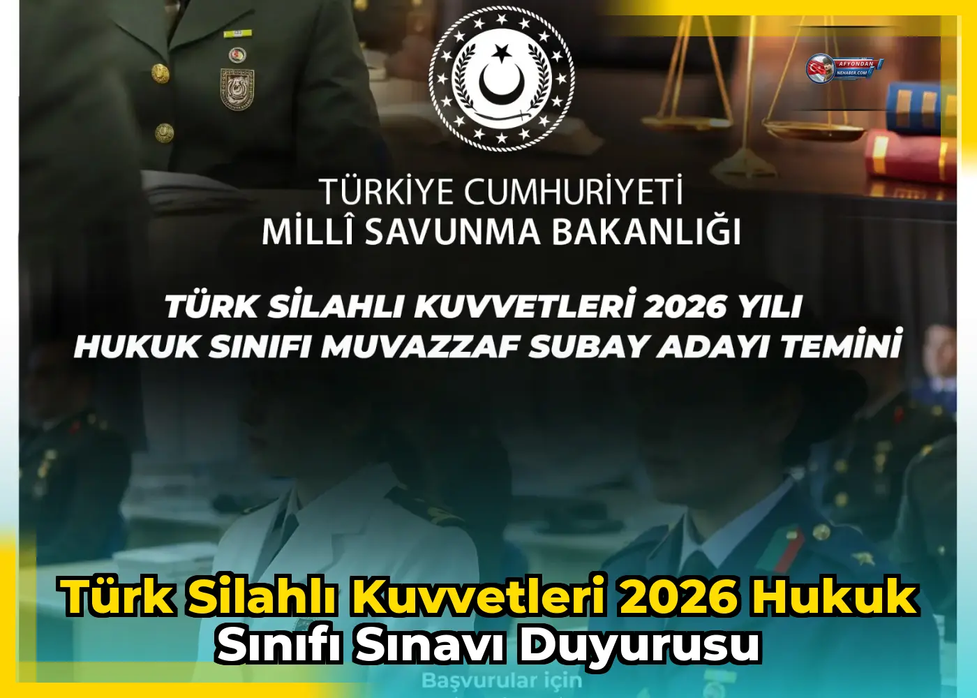 Türk Silahlı Kuvvetleri 2026 Hukuk Sınıfı Sınavı Duyurusu