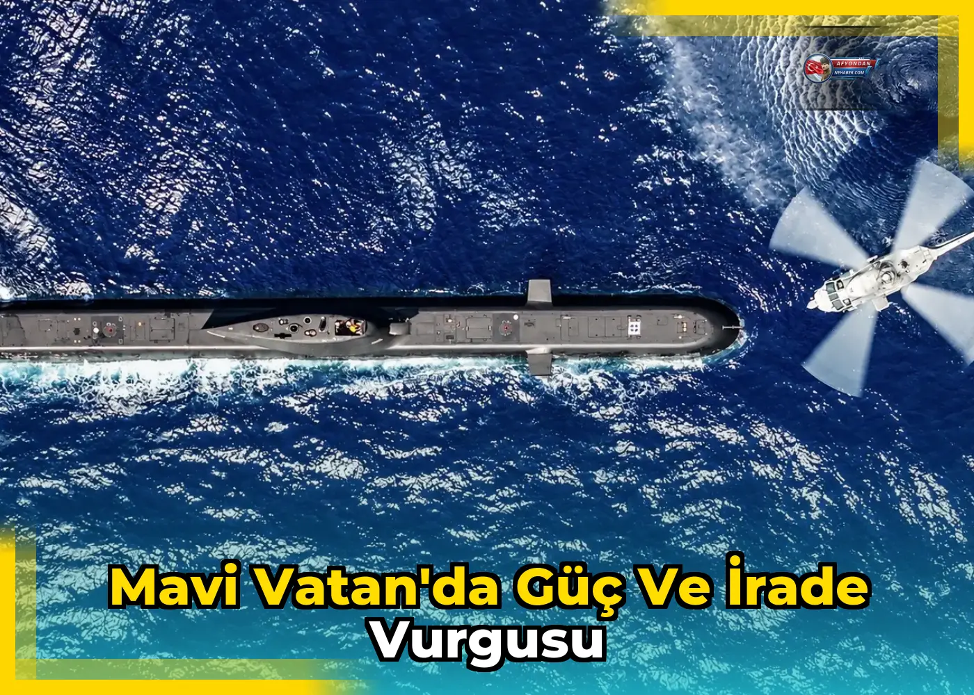 Mavi Vatan'da güç ve irade vurgusu