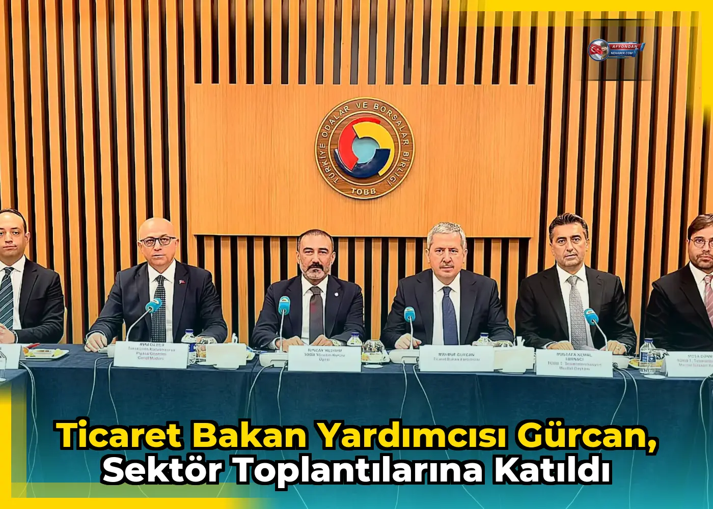 Ticaret Bakan Yardımcısı Gürcan, sektör toplantılarına katıldı