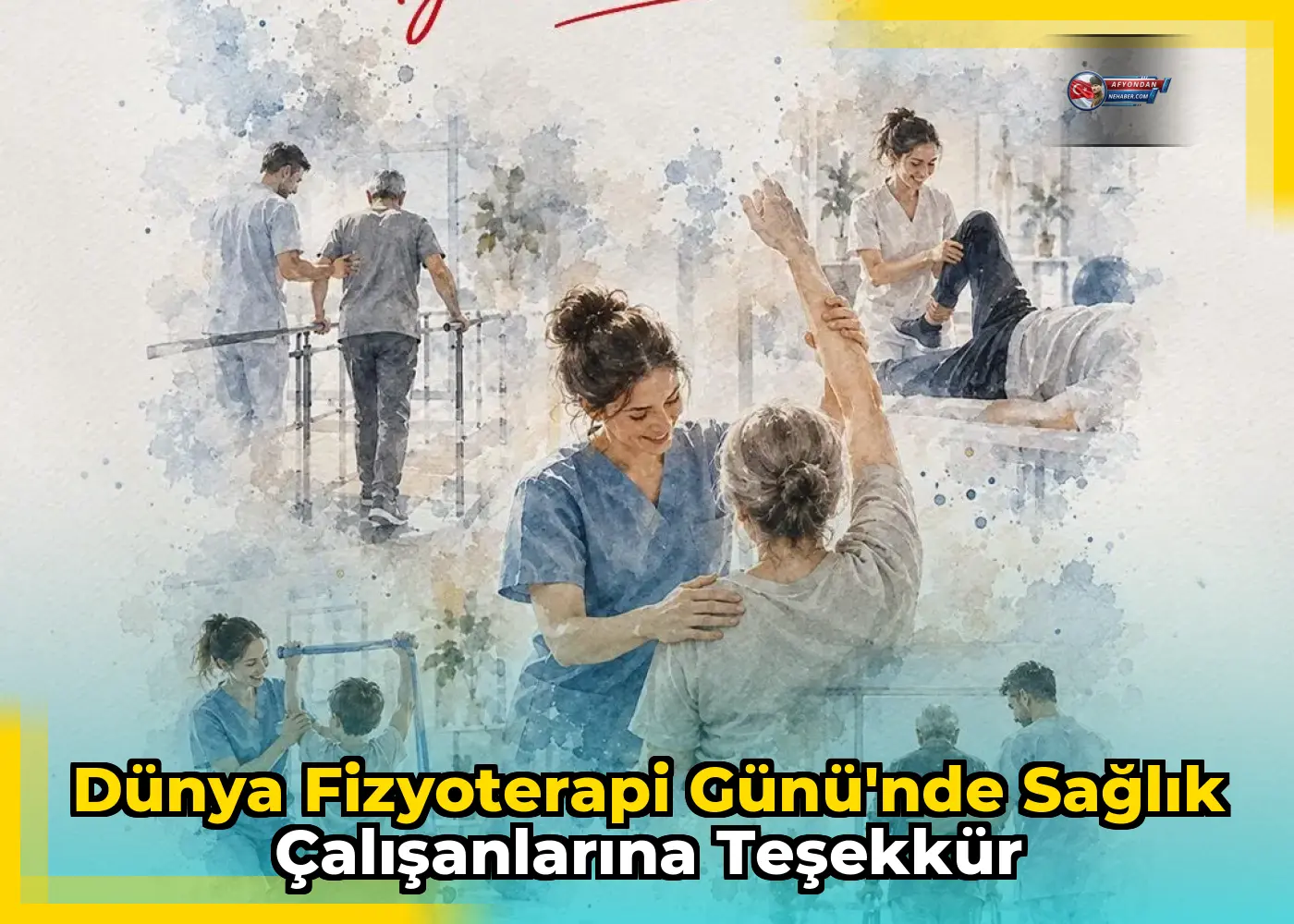 Dünya Fizyoterapi Günü'nde sağlık çalışanlarına teşekkür