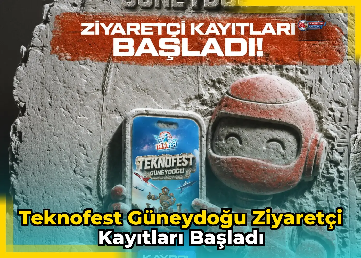 Teknofest Güneydoğu Ziyaretçi Kayıtları Başladı