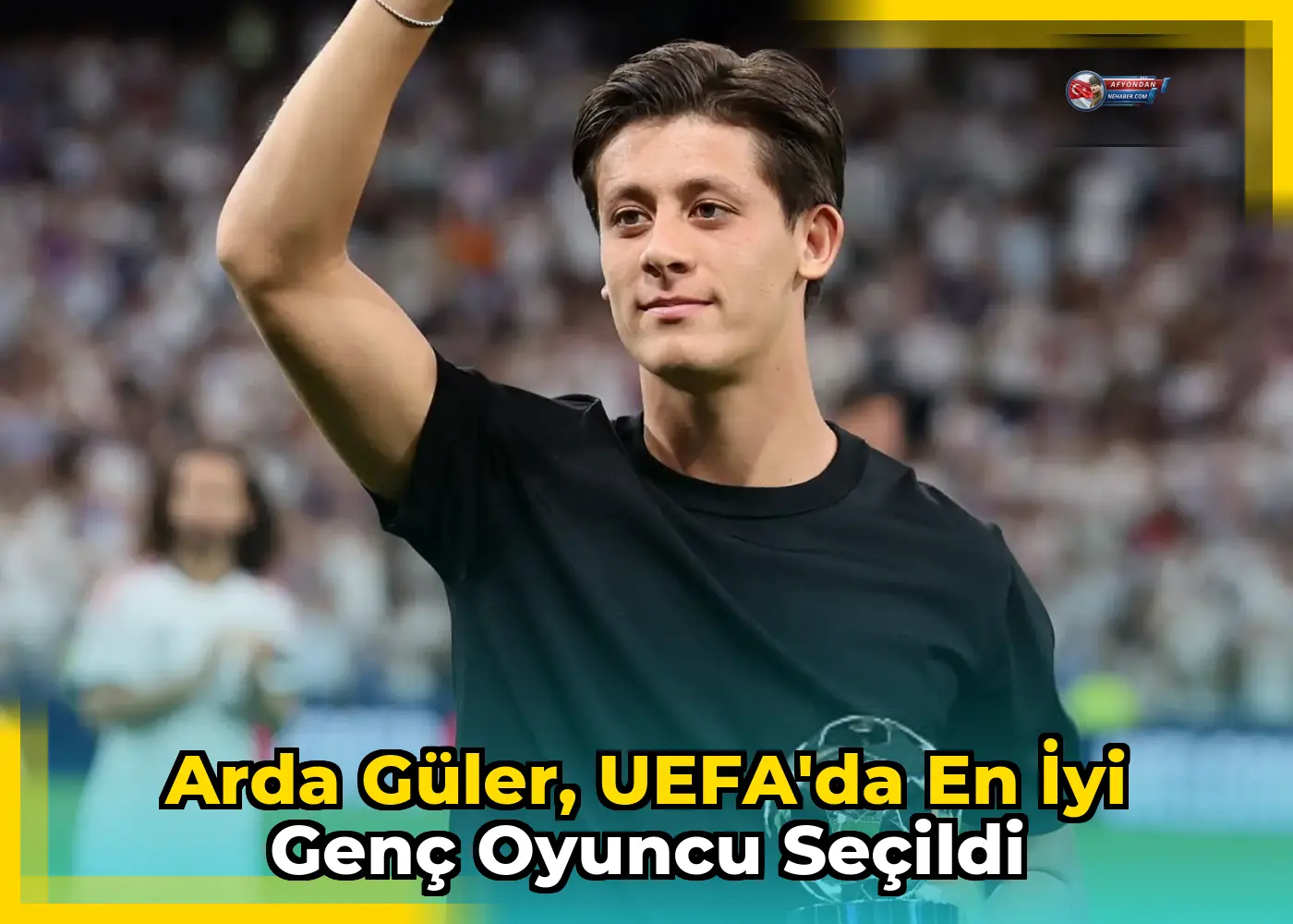 Arda Güler, UEFA'da en iyi genç oyuncu seçildi
