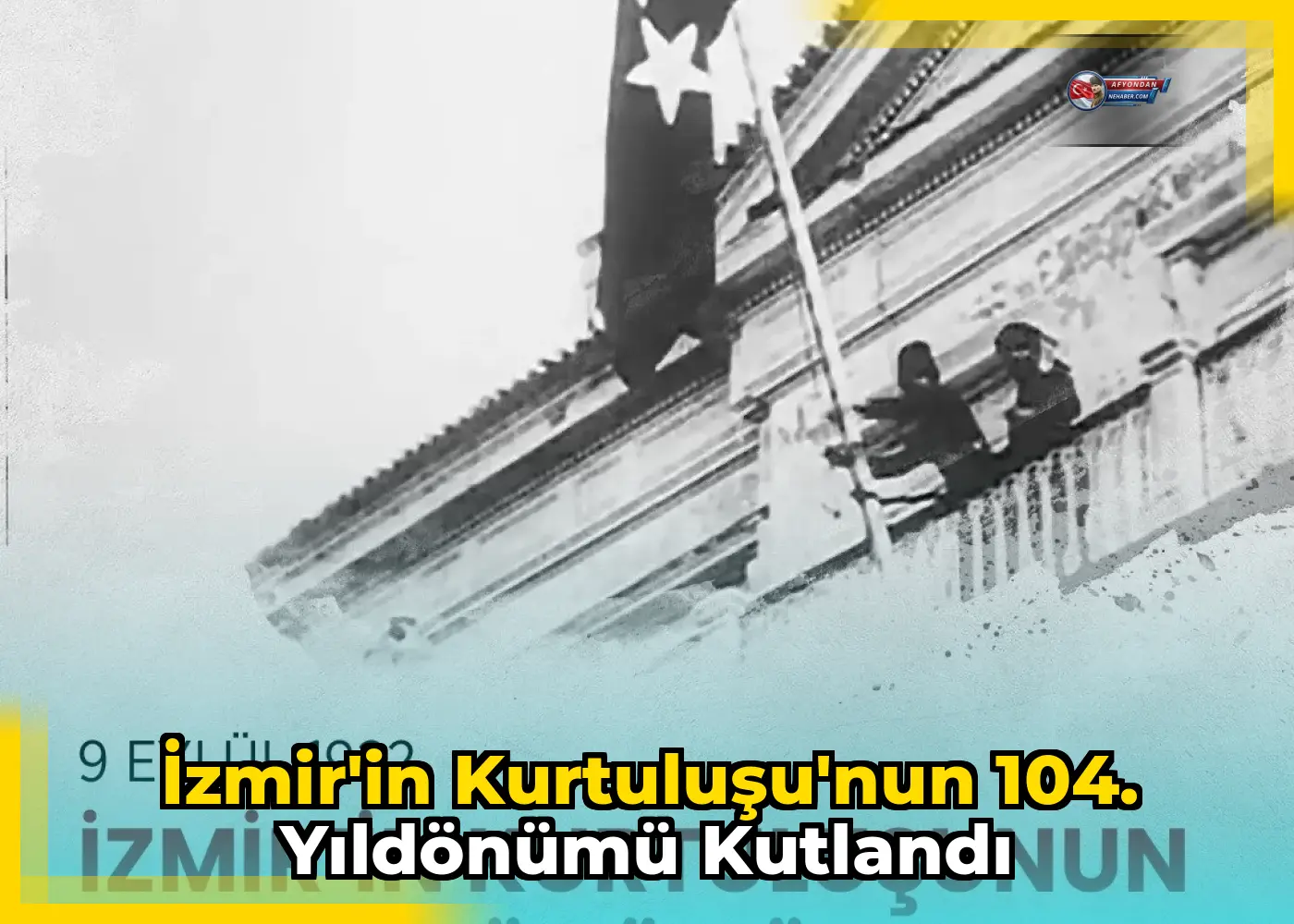 İzmir'in Kurtuluşu'nun 104. Yıldönümü Kutlandı