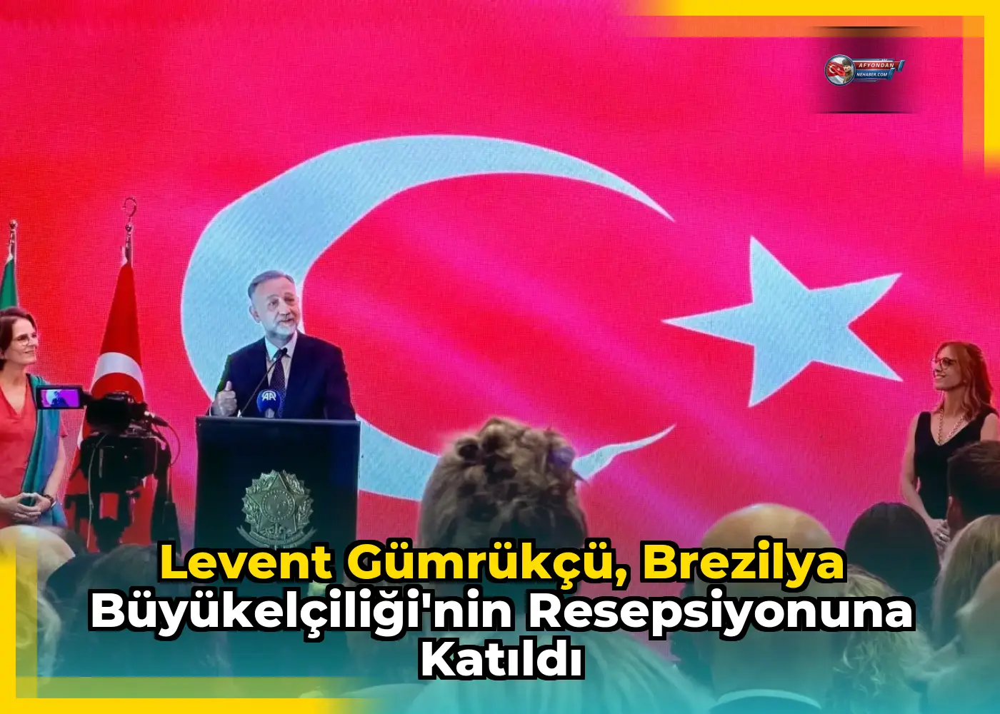Levent Gümrükçü, Brezilya Büyükelçiliği'nin resepsiyonuna katıldı