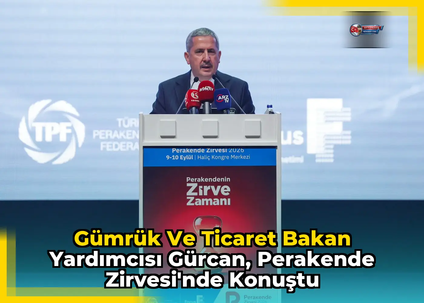 Gümrük ve Ticaret Bakan Yardımcısı Gürcan, Perakende Zirvesi'nde konuştu