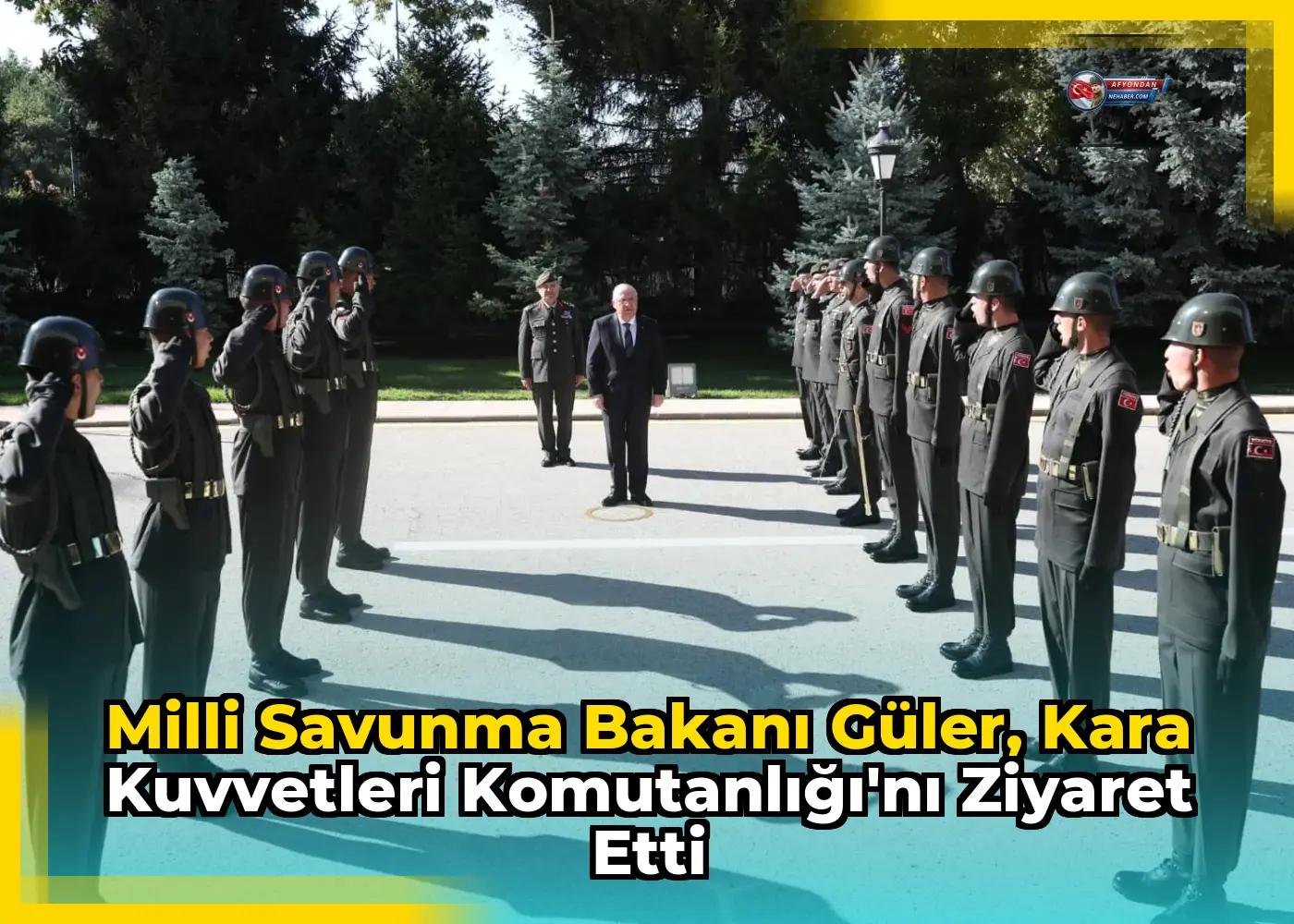 Milli Savunma Bakanı Güler, Kara Kuvvetleri Komutanlığı'nı ziyaret etti