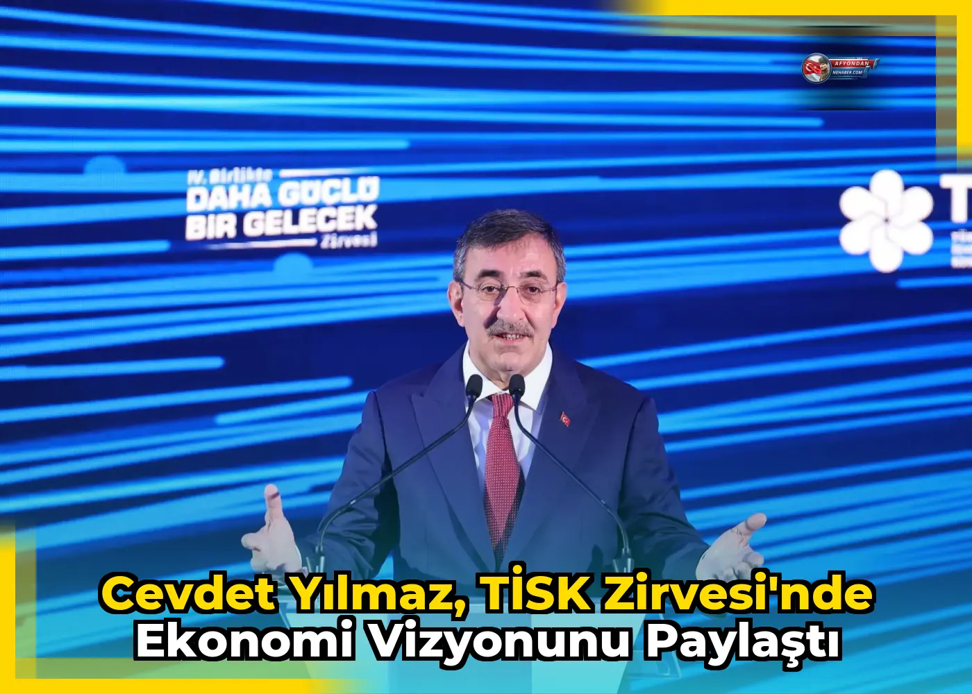 Cevdet Yılmaz, TİSK Zirvesi'nde Ekonomi Vizyonunu Paylaştı