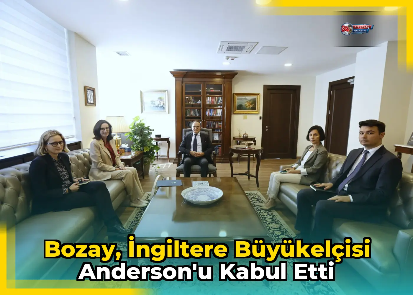 Bozay, İngiltere Büyükelçisi Anderson'u kabul etti
