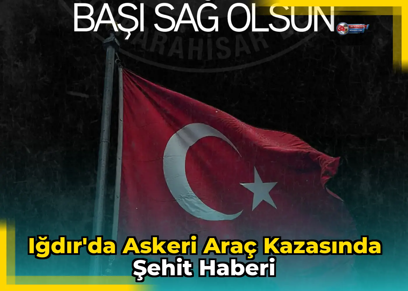 Iğdır'da askeri araç kazasında şehit haberi