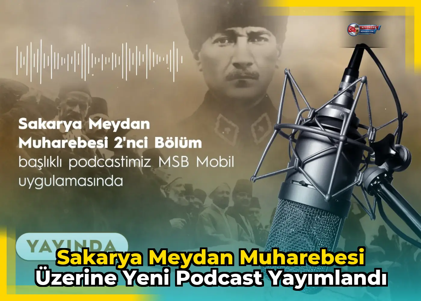 Sakarya Meydan Muharebesi üzerine yeni podcast yayımlandı