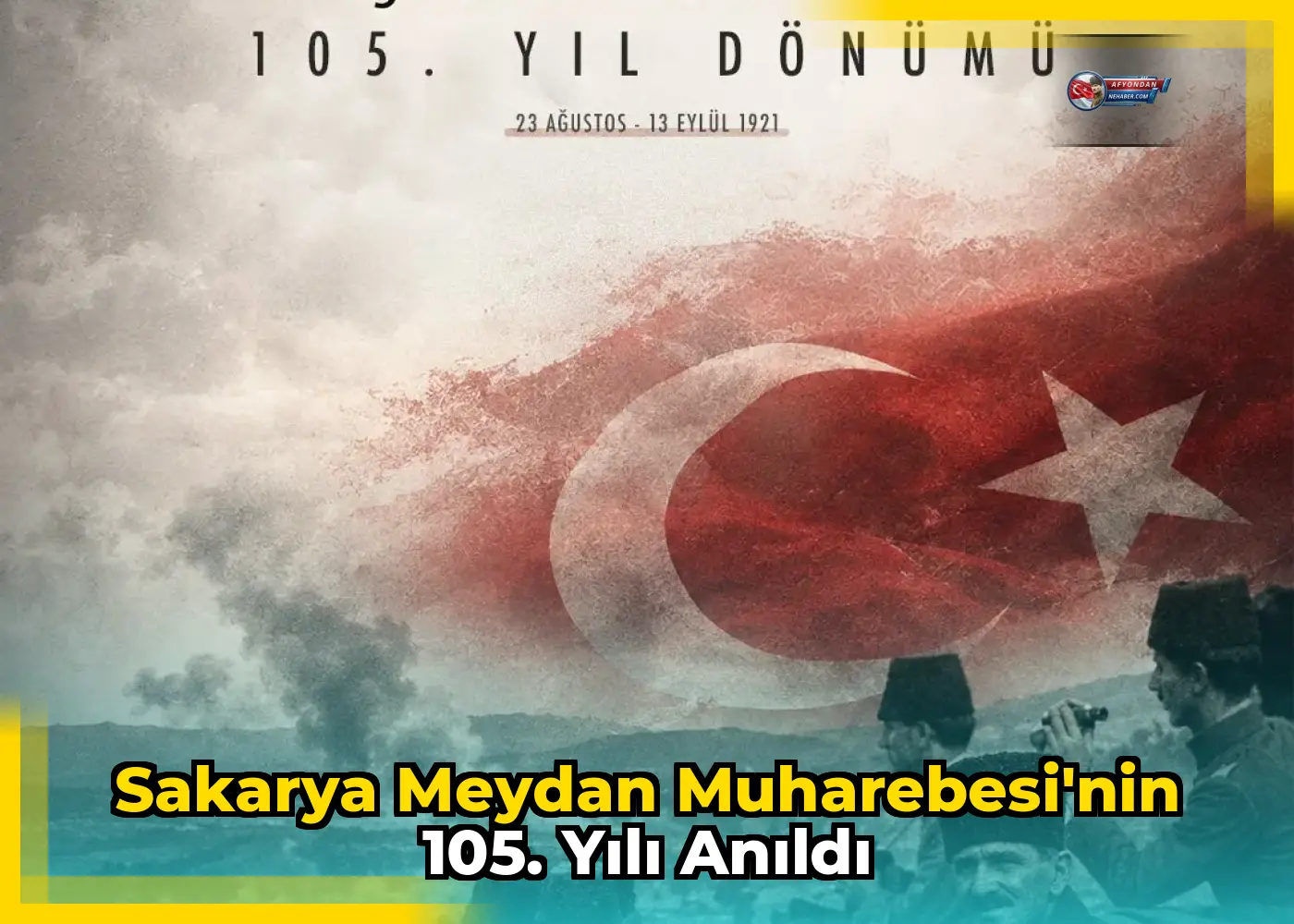 Sakarya Meydan Muharebesi'nin 105. yılı anıldı